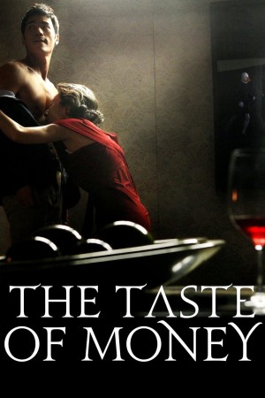 Hương Vị Đồng Tiền | The Taste of Money (2012)