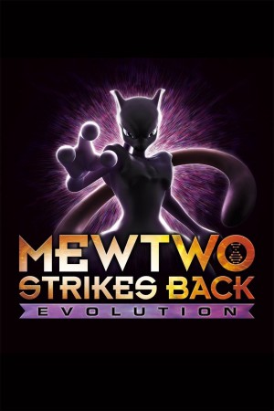 Pokémon: Mewtwo Phản Công – Tiến Hóa | Pokémon the Movie: Mewtwo Strikes Back - Evolution (2019)