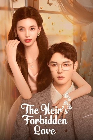 Tình Yêu Cuồng Nhiệt Sau Khi Kết Hôn | The Heir's Forbidden Love (2024)